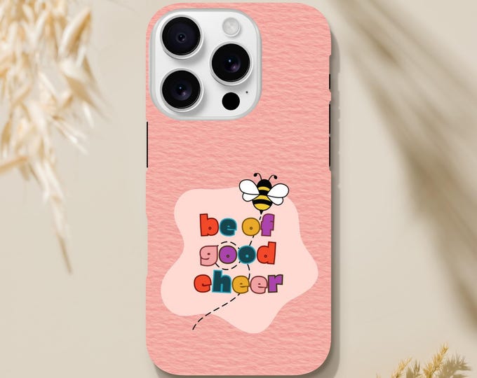 Be of Good Cheer iPhone Case - Christian Quote Phone Case with Scripture Message for Hope
