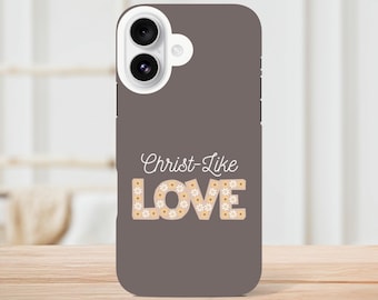Christ-Like Love Phone Case - Durable & Stylish - Inspired by Jesus’ Teachings
