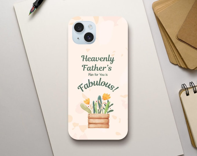 Fabulous Phone Case: Heavenly Father's Plan Quote - Latter Day Saints Inspiration