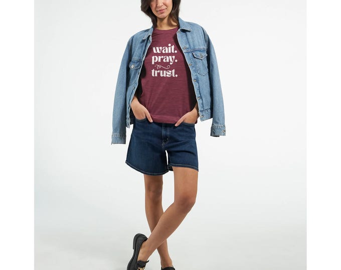 Wait. Pray. Trust. Tee Shirt | Christian Faith Apparel | Hope & Miracles | Gift for Her | Trendy Religious Shirt
