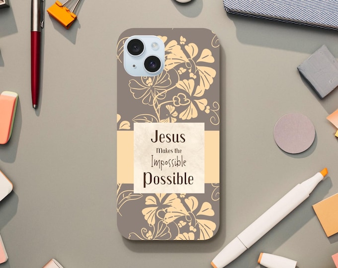 Jesus Makes the Impossible Possible Phone Case - iPhone Case for Latter Day Saints - Christian Values & Beliefs