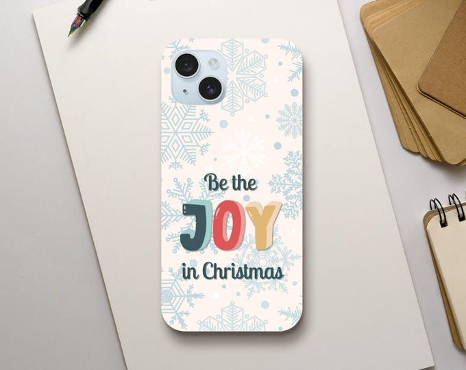 Be the Joy in Christmas Phone Case | Festive Snowflake Design | Perfect Holiday Accessory