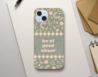 Be of Good Cheer iPhone Case | Christian Quote Phone Cover | Inspirational Bible Verse