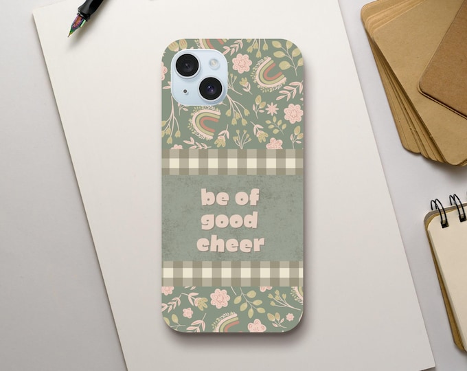 Be of Good Cheer iPhone Case | Christian Quote Phone Cover | Inspirational Bible Verse
