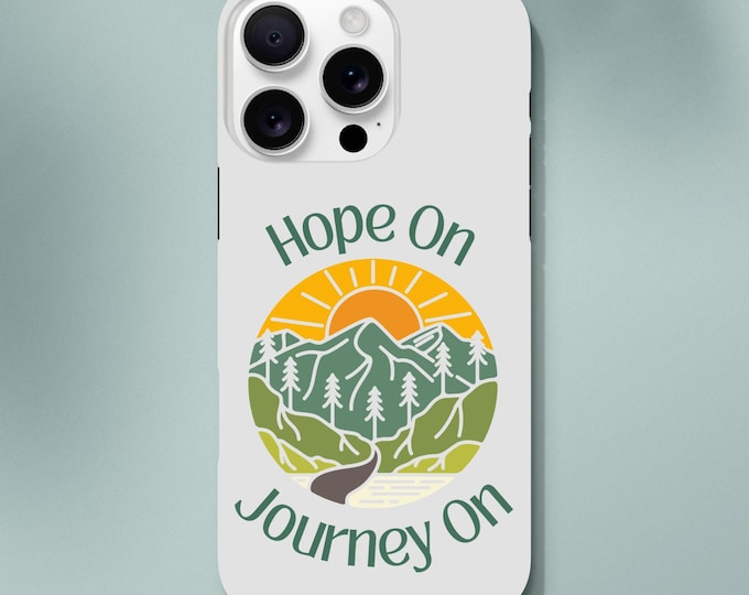 Hope On Journey On - Inspiring Christian Phone Case - Faith Message Gift for Youth & Missionaries