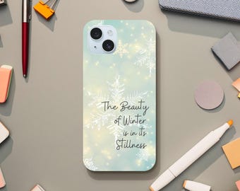 Cozy Winter Wonderland iPhone Case - 'The Beauty of Winter is in its Stillness' - Snowflake Design