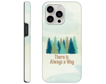 Motivational Phone Case - 'There is Always a Way' Inspirational Forest Design - Find Your Path & Succeed