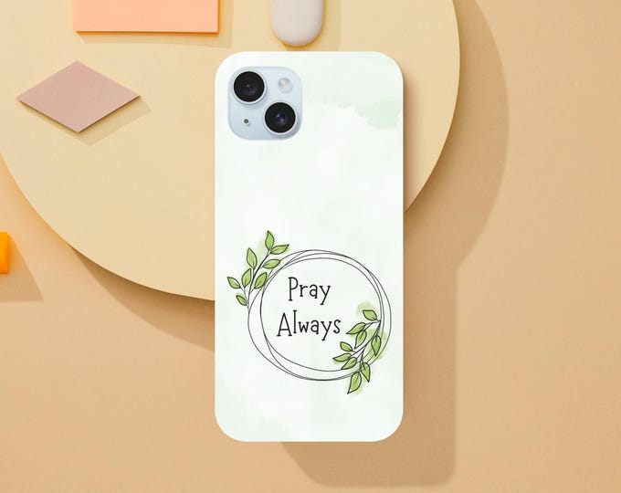 Pray Always iPhone Case | Christian Watercolor Design | Latter Day Saints Inspiration