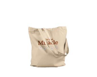 Be the Miracle Tote Bag