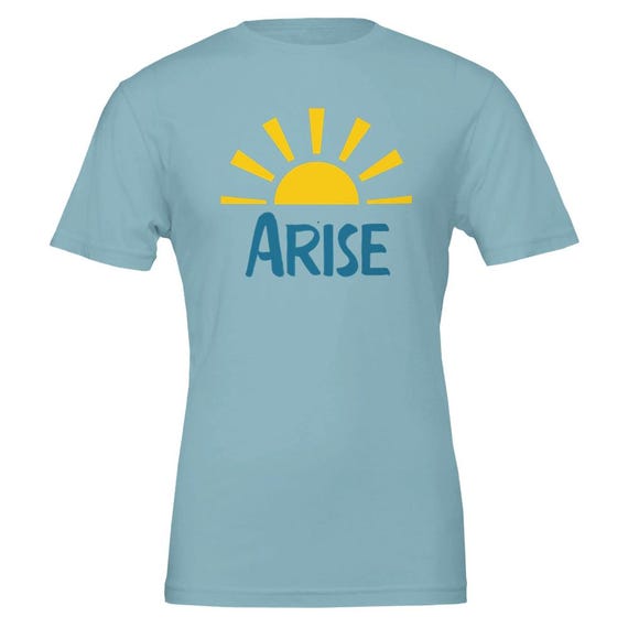 Arise Inspirational T-Shirt - Morning Motivation Unisex Christian Wear - Soft & Eco-Friendly