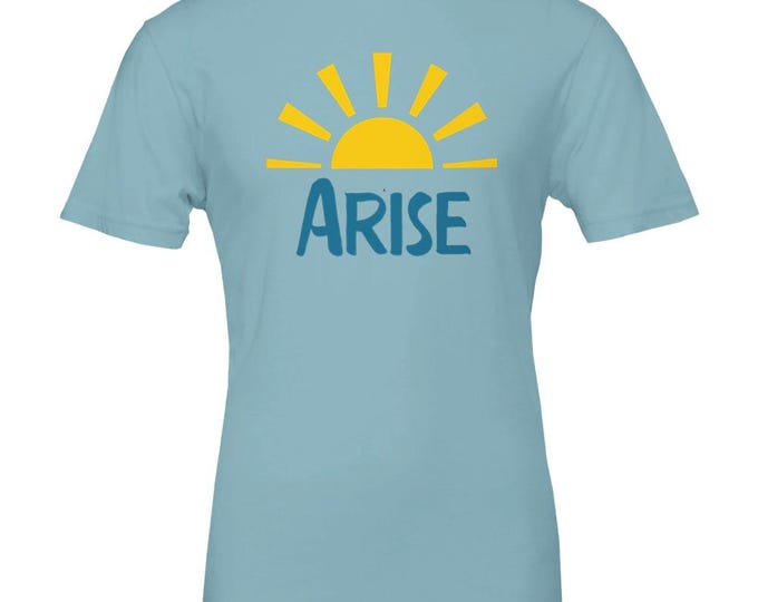 Arise Inspirational T-Shirt - Morning Motivation Unisex Christian Wear - Soft & Eco-Friendly