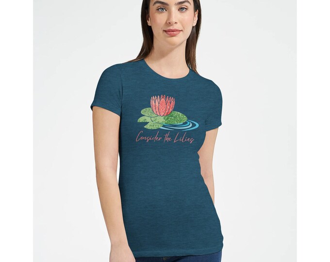 Consider the Lilies T-Shirt - Casual Easter Wear for Women - Inspirational Christian Shirt