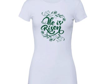He is Risen T-Shirt - Easter Faith Message Tee - Religious Wear Gift