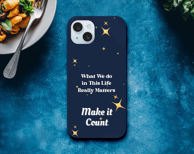 Inspirational Phone Case - 'What We Do in This Life Matters' - Latter Day Saints Quote