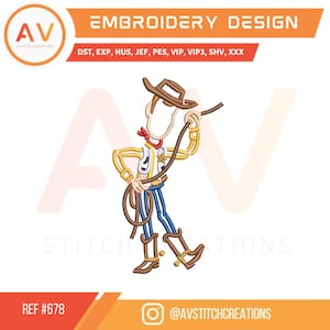 May include: Embroidered design of Woody from Toy Story, a cowboy doll with a brown hat, yellow shirt, blue jeans, and a lasso. The design is available in multiple embroidery file formats, including DST, EXP, HUS, JEF, PES, VIP, VIP3, SHV, and XXX.