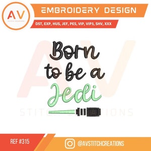 Born to Be a Jedi – Embroidery Design – Machine Embroidery File (4x4, 5x7, 8x8 hoops)