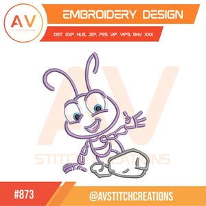 May include: An embroidery design featuring a cartoon ant in purple with blue eyes and a smiling expression. The design includes the text "EMBROIDERY DESIGN" and the number "#873". The logo "AV STITCH CREATIONS" is also present.