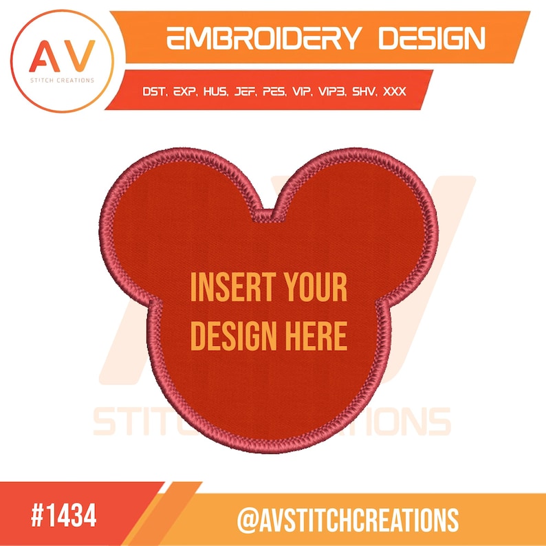May include: A red mouse-ear shaped embroidery design patch with a stitched border. The centre features the orange text INSERT YOUR DESIGN HERE. The top banner displays EMBROIDERY DESIGN and file formats DST, EXP, HUS, JEF, PES, VIP, VIP3, SHV, XXX.