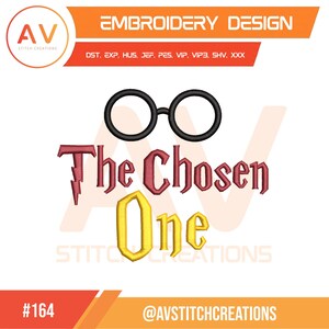 May include: An embroidery design featuring black glasses above the words "The Chosen One" in burgundy and yellow. The design includes the text "Embroidery Design" and the logo of AV Stitch Creations.