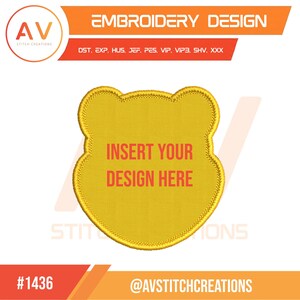 Puede incluir: Un diseño de bordado en forma de oso amarillo con un borde cosido. El centro presenta el texto rojo INSERT YOUR DESIGN HERE. La pancarta superior muestra EMBROIDERY DESIGN y los formatos de archivo DST, EXP, HUS, JEF, PES, VIP, VIP3, SHV, XXX.
