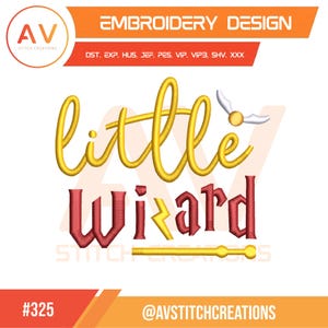 May include: An embroidery design featuring the words "little Wizard" in yellow and red, with a golden snitch and wand. The design includes the text "EMBROIDERY DESIGN" and the logo of AV Stitch Creations.