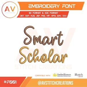 May include: An embroidery font digital file featuring the words Smart Scholar in a brown and gold cursive script. The image includes text stating EMBROIDERY FONT, BX FORMAT, KDC FORMAT, DST, EXP, HUS, JEF, PES, VIP, VIP3, SHV, XXX, and COMPATIBLE WITH.