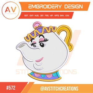 May include: An embroidery design featuring a cartoon teapot with a smiling face. The teapot is white with yellow, pink, and blue accents. The design includes the text "EMBROIDERY DESIGN" and "AV STITCH CREATIONS". The design number is #572.