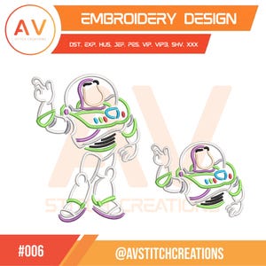 May include: Embroidery design featuring two cartoon images of a space ranger in a white, green, purple, and black color scheme. The design includes the text "EMBROIDERY DESIGN" and "AV STITCH CREATIONS". The design is labeled with the number "#006" and the social media handle "@AVSTITCHCREATIONS".