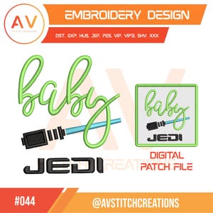 May include: Embroidery design featuring the word "baby" in green script, a blue lightsaber, and the word "JEDI" in black. Includes a square patch design with the same elements. The design is a digital patch file.