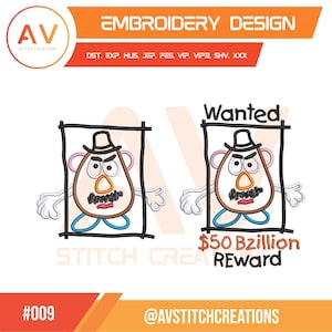 May include: Embroidery design of a cartoon potato character with a hat, mustache, and an angry expression, framed in black. The design includes the word "Wanted" and "$50 Bzillion Reward". The design also includes the text "Embroidery Design" and the logo "AV Stitch Creations".