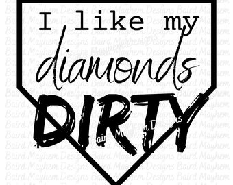 I like my diamonds dirty svg, png, jpg, Baseball, Baseball Mom, Love Baseball, Baseball Download