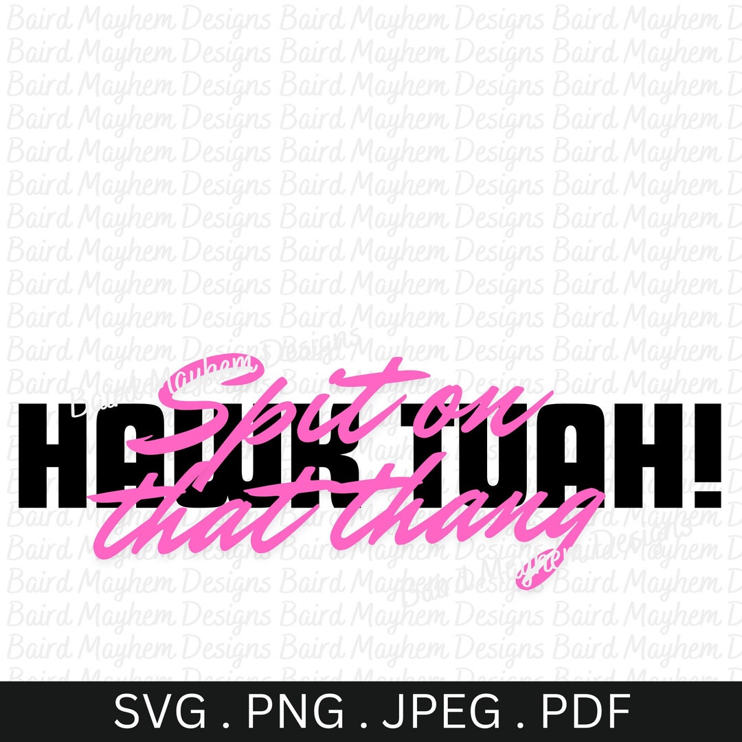 Hawk Tuah Svg Png, Spit on That Thing, Spit on That Thang, Make Head Great Again, Sublimation