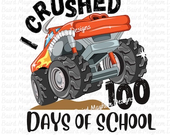 I crushed 100 days of school png, kids shirt png, monster truck png, 100 days, digital download, sublimation, school png, teacher png