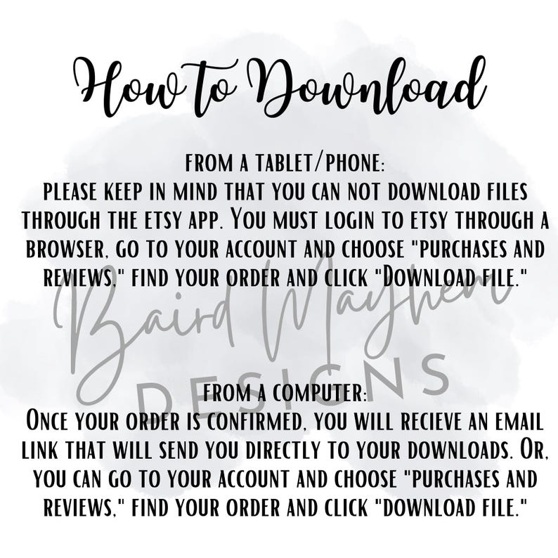 May include: A white background with black text providing instructions on how to download files. The text includes the heading "How to Download" and instructions for tablets/phones and computers. The name "Baird Mayhen Designs" is also present.