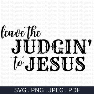 CLeave the Judgin&#39; to Jesus svg png, Digital Download, Sublimation, Western svg, Country svg, Western wear svg, Womens svg