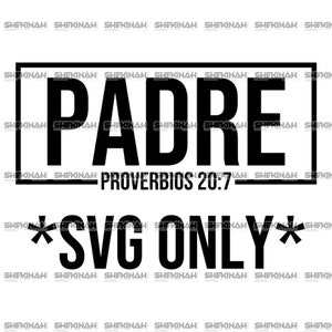 PADRE - SVG Download - Proverbios 20:7 - Dia del Padre - Diseño para regalos - Padre Cristiano