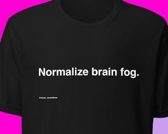 Normalize Brain Fog - Funny Perimenopause Symptom T-shirt for Women