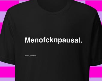 Menofcknpausal - Midlife Humor T-shirt for Women - Menopause awareness