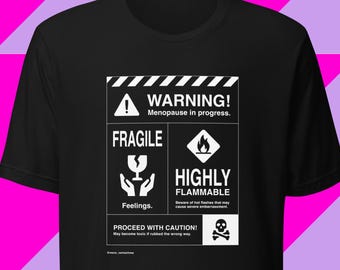 Funny Menopause Warning Label T-Shirt: Midlife Humor