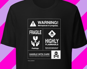 Funny Menopause Warning Label T-Shirt: Midlife Humor