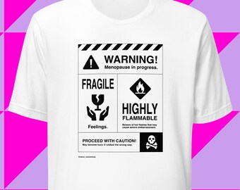 Funny Menopause Warning Label T-Shirt: Midlife Humor Gift