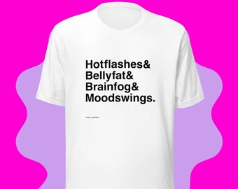 Funny Menopause Symptoms T-Shirt: Midlife Humor Gift