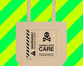 Menopause Rage Humor - Warning Label - Handle with Care - Organic Cotton Eco Tote Bag. Natural