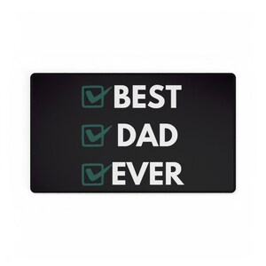Best Dad Ever Desk Mat for Father&#39;s Day - Gift for Fathers