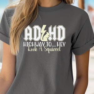 Camisetas de TDAH, camisetas de salud mental, camisetas con gráficos divertidos, camisetas de concientización sobre el TDAH, regalos para amigos, camiseta Highway To Hey Look a Squirrel