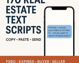 May include: Image features a smartphone displaying a text message. The message reads: "Hi Sarah, I noticed your FSBO at 123 Main St - are you open to agents bringing buyes?" Text above says "170 REAL ESTATE TEXT SCRIPTS COPY • PASTE • SEND".