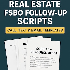 May include: Image of a teal background with white text that reads "100+ REAL ESTATE FSBO FOLLOW-UP SCRIPTS." Below, it says "CALL, TEXT & EMAIL TEMPLATES." Several white papers are visible, one with the text "SCRIPT 1 - RESOURCE OFFER."