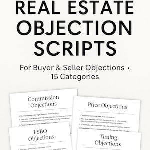 May include: A stack of white papers with black text, titled "200+ REAL ESTATE OBJECTION SCRIPTS." Subheadings include "Commission Objections," "Price Objections," and "Timing Objections." The text is for buyer and seller objections.