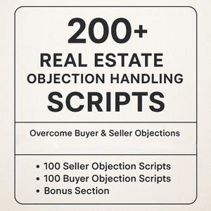 Könnte beinhalten: Cremefarbene Grafik mit schwarzem Text. Der Text lautet "200+ REAL ESTATE OBJECTION HANDLING SCRIPTS". Darunter steht "Overcome Buyer & Seller Objections". Aufzählungszeichen listen "100 Seller Objection Scripts", "100 Buyer Objection Scripts" und eine "Bonus Section" auf.