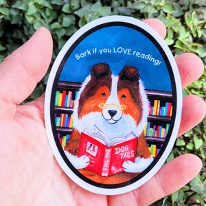 Sable Shetland Sheepdog &quot;Dog Tails Vol 3&quot; Bark If You Love Reading Water-resistant vinyl sticker
